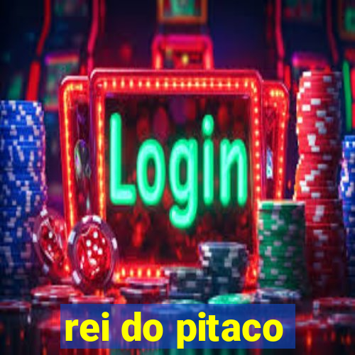 rei do pitaco